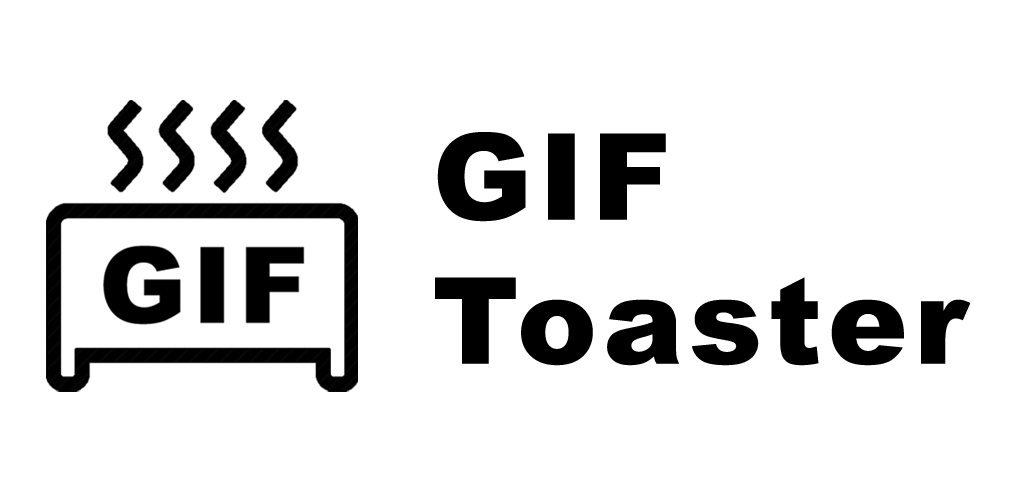 GIF Toaster - GIF Maker